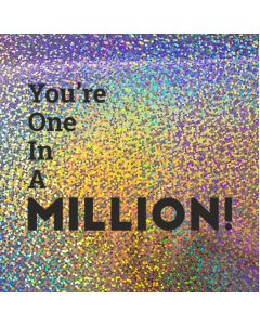 You're One In A MILLION - Holographic Congratulations Card