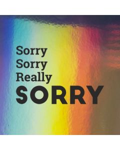 Sorry Sorry really SORRY - Holographic Sorry Card